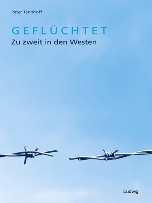cover image of Geflüchtet. Zu zweit in den Westen.